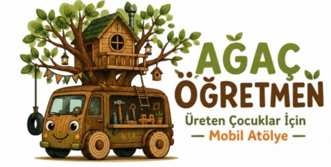 Ağaç Öğretmen · Üreten Çocuklar İçin Mobil Atölye